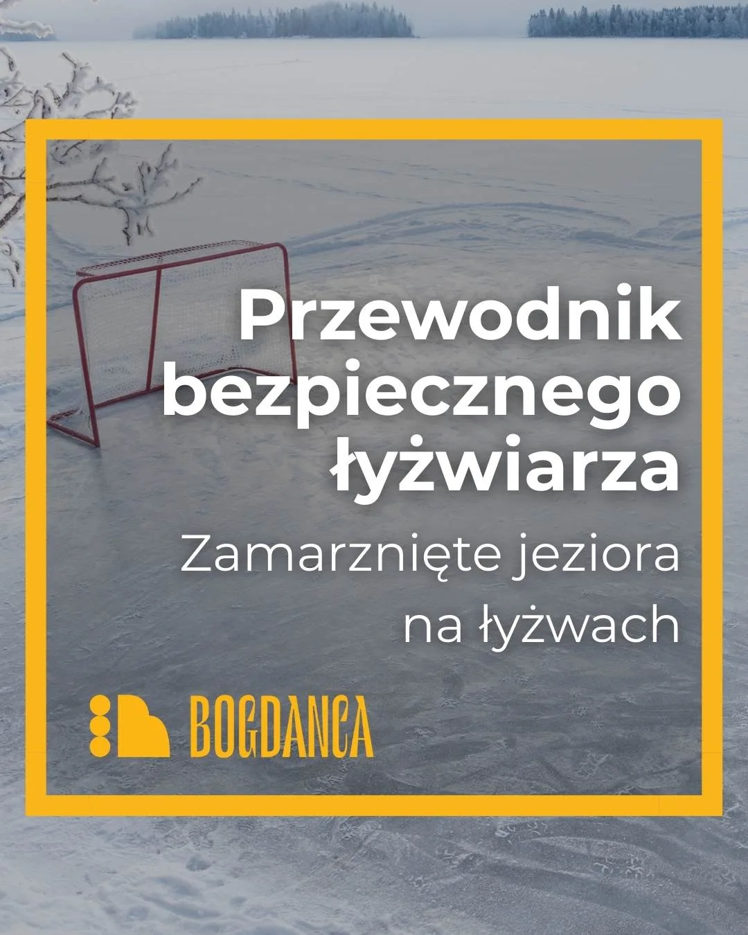 Zamarznięte jeziora na łyżwach - Przewodnik bezpiecznego łyżwiarza