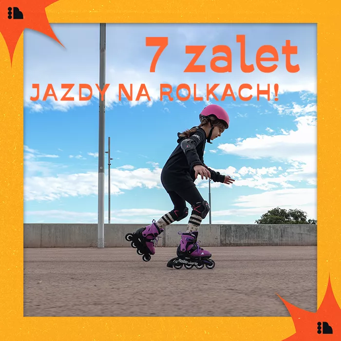Dlaczego warto jeździć na rolkach? 7 zalet i korzyści z regularnej jazdy na rolkach.