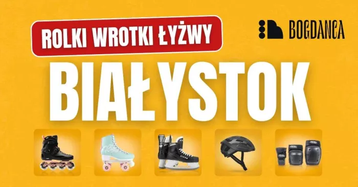 BOGDANCA - Rolki, Wrotki i Łyżwy Białystok | Sklep Internetowy